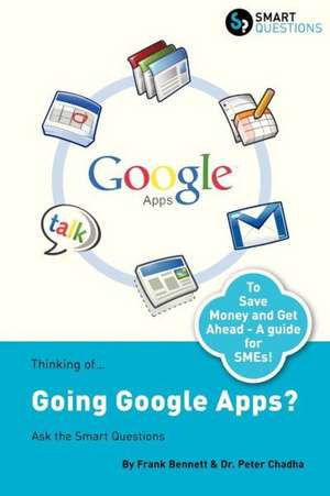 Thinking Of...Going Google Apps? Ask the Smart Questions de Frank Bennett