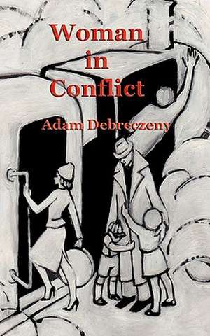 Woman in Conflict de Adam Debreczeny