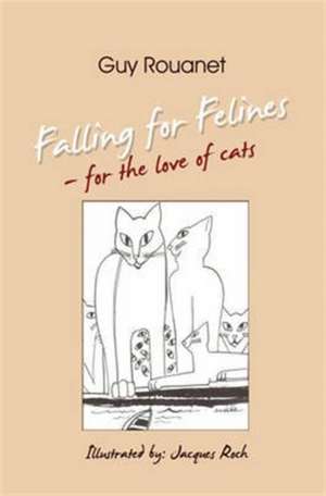 Rouanet, G: Falling for Felines