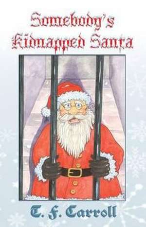 Carroll, T: Somebody's Kidnapped Santa