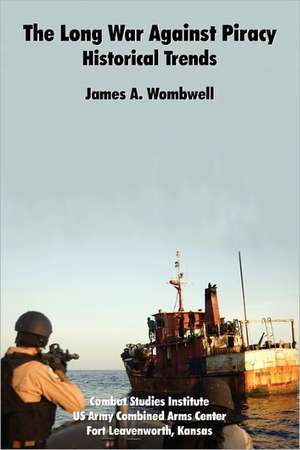 The Long War Against Piracy de James A. Wombwell