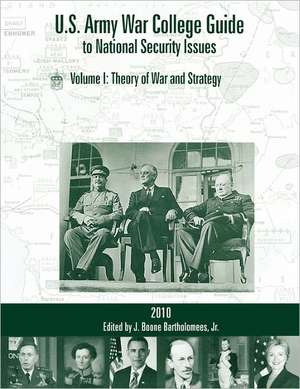 U.S. Army War College Guide to National Security Issues, Vol I de J. Boone Bartholomees