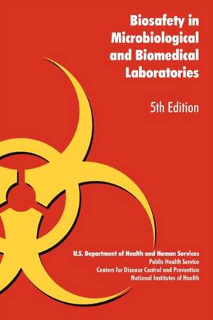 Biosafety in Microbiological and Biomedical Laboratories de U. S. Health Dept