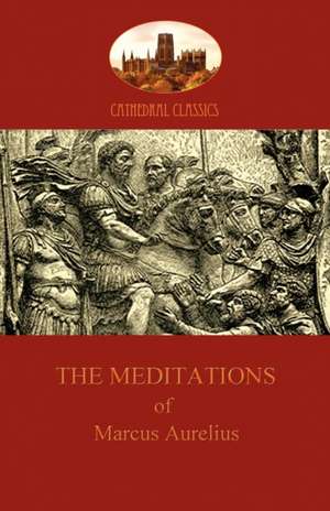 The Meditations of Marcus Aurelius (Aziloth Books) de Marcus Aurelius