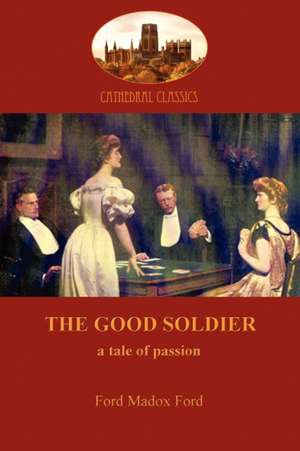 The Good Soldier (Aziloth Books) de Ford Madox Ford