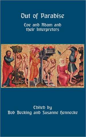 Out of Paradise: Eve and Adam and Their Interpreters de Bob Becking