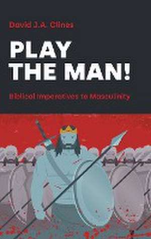 Play the Man! de David J A Clines