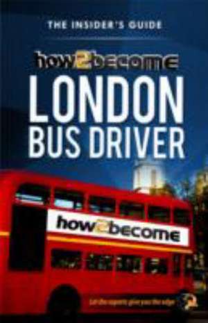 HOW2BECOME A LONDON BUS DRIVER de RICHARD MCMUNN