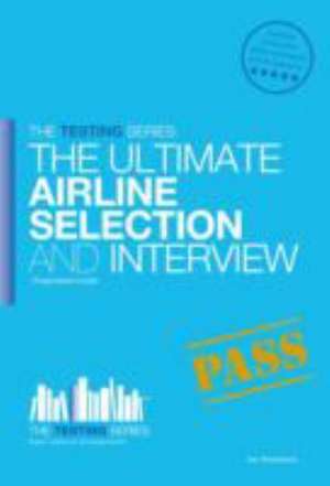 Airline Pilot Selection and Interview Workbook de Lee Woolaston