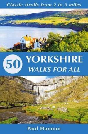 50 Yorkshire Walks for All de Paul Hannon