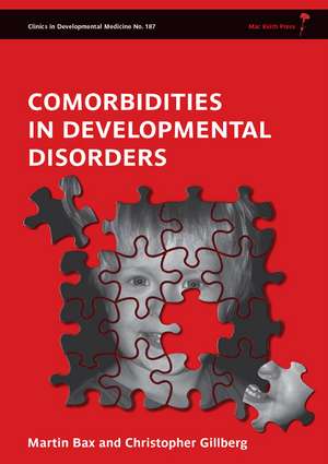 Comorbidities in Developmental Disorders – Clinics in Developmental Medicine No. 187 de M. Bax