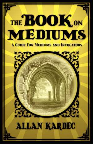 The Book on Mediums de Allan Kardec