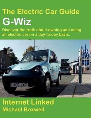 The Electric Car Guide - G-Wiz de Michael Boxwell