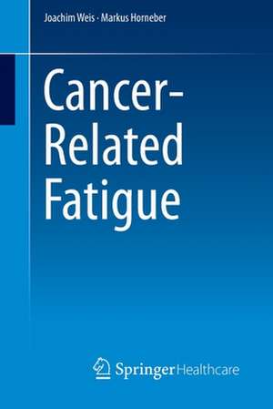 Cancer-Related Fatigue de Joachim Weis