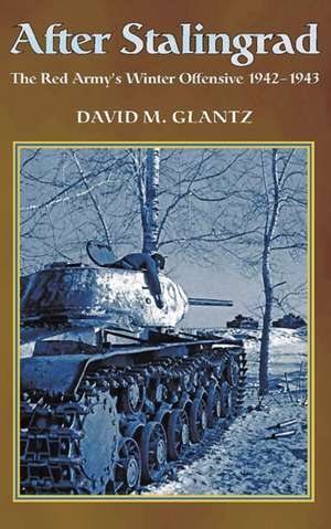 After Stalingrad de Colonel David M. Glantz