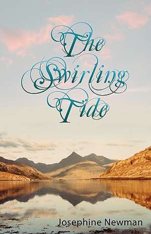 The Swirling Tide de JOSEPHINE NEWMAN