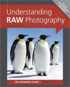 Understanding RAW Photography de D. Taylor