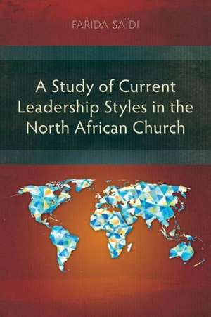 A Study of Current Leadership Styles in the North African Church de Farida Saidi