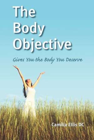 The Body Objective de Camilla Ellis