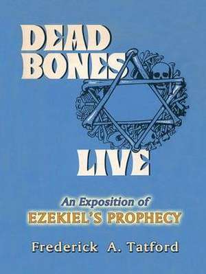 Dead Bones Live de Frederick Tatford