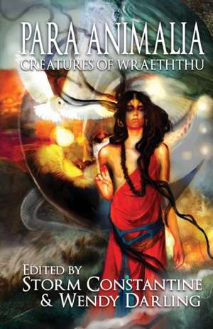 Para Animalia: Creatures of Wraeththu de Storm Constantine