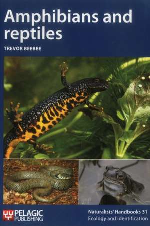 Amphibians and Reptiles de Trevor J. C. Beebee