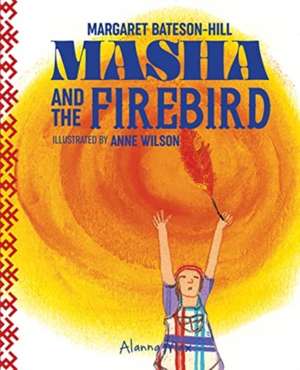 Masha And The Firebird de Margaret Bateson-Hill