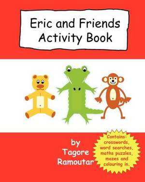 Eric and Friends Activity Book: Starring Jacob Rabbit de Tagore Ramoutar