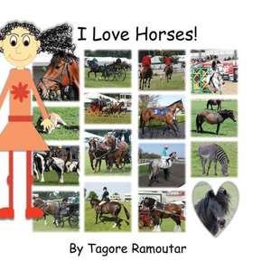 I Love Horses!: I Love Trains