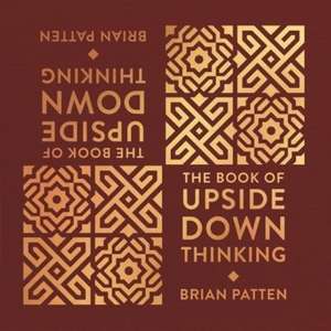 The Book Of Upside Down Thinking de Brian Patten