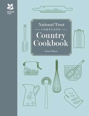 National Trust Complete Country Cookbook de Laura Mason