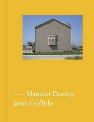 Manifest Destiny de Jason Griffiths