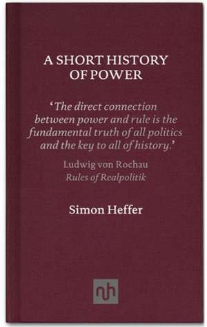 A Short History of Power de SIMON HEFFER