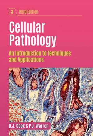 Cellular Pathology, third edition: An Introduction to Techniques and Applications de John Cook