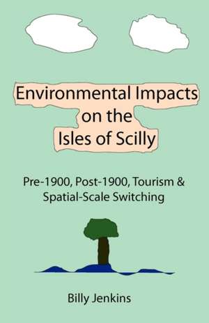 Environmental Impacts on the Isles of Scilly de Billy Jenkins