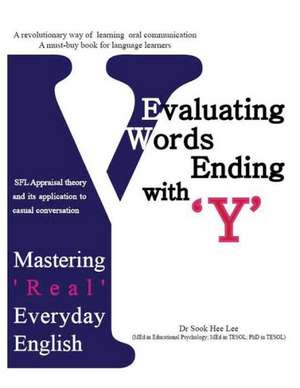 Evaluating Words Ending with 'y': Mastering 'Real' Everyday English de Sook Hee Lee