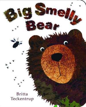 Big Smelly Bear de Britta Teckentrup