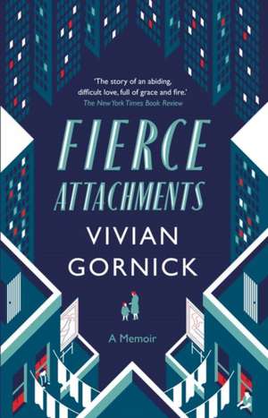 Fierce Attachments de Vivian Gornick