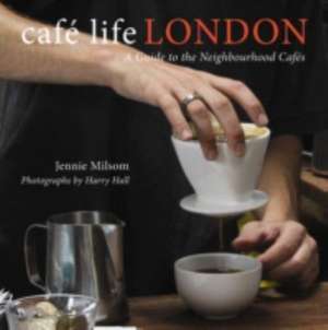 Milsom, J: Cafe Life London de Jennie Milsom