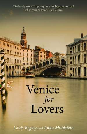 Venice For Lovers de Louis Begley