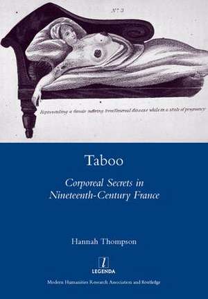 Taboo: Corporeal Secrets in Nineteenth-century France de Hannah Thompson
