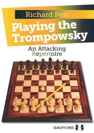 Playing the Trompowsky: An Attacking Repertoire de Richard Pert