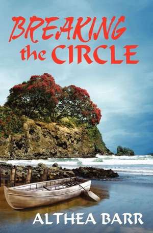 Breaking the Circle de Althea Barr