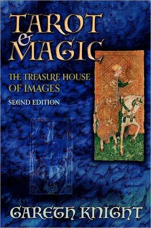 Tarot & Magic: The Treasure House of Images de Gareth Knight