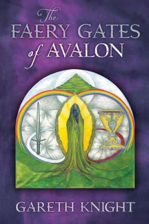 The Faery Gates of Avalon de Gareth Knight