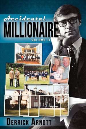 Accidental Millionaire: Volume II de Derrick Arnott