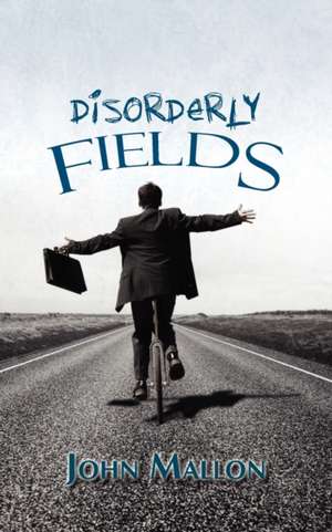 Disorderly Fields de John Mallon