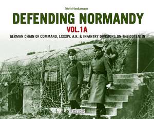 Defending Normandy Vol.1A de Niels Henkemans