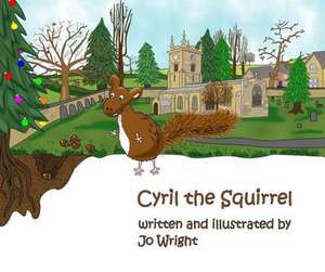 Cyril the Squirrel de Jo Wright