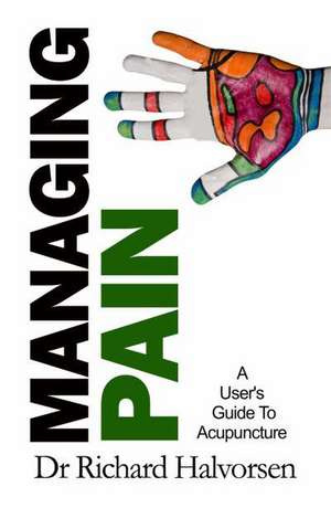 Managing Pain de Richard Halvorsen